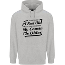 My Cousin is Older 30th 40th 50th Birthday Mens 80% Cotton Hoodie Sports Grey