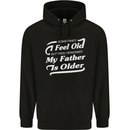 My Father is Older 30th 40th 50th Birthday Mens 80% Cotton Hoodie Black