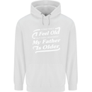 My Father is Older 30th 40th 50th Birthday Mens 80% Cotton Hoodie White