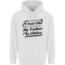 My Father is Older 30th 40th 50th Birthday Mens 80% Cotton Hoodie White