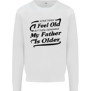 My Father is Older 30th 40th 50th Birthday Mens Sweatshirt Jumper White