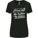 My Father is Older 30th 40th 50th Birthday Womens Wider Cut T-Shirt Black