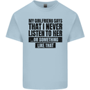 My Girlfriend Says I Never Funny Slogan Kids T-Shirt Childrens Light Blue