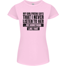 My Girlfriend Says I Never Funny Slogan Womens Petite Cut T-Shirt Light Pink