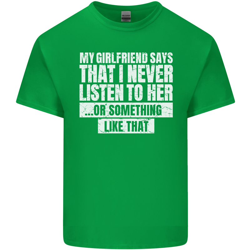 My Girlfriend Says I Never Listen Funny Mens Cotton T-Shirt Tee Top Irish Green