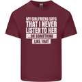 My Girlfriend Says I Never Listen Funny Mens Cotton T-Shirt Tee Top Maroon