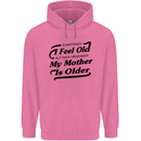 My Mother is Older 30th 40th 50th Birthday Childrens Kids Hoodie Azalea