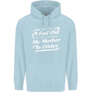 My Mother is Older 30th 40th 50th Birthday Childrens Kids Hoodie Light Blue