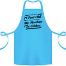 My Mother is Older 30th 40th 50th Birthday Cotton Apron 100% Organic Turquoise