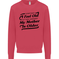 My Mother is Older 30th 40th 50th Birthday Kids Sweatshirt Jumper Heliconia