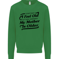 My Mother is Older 30th 40th 50th Birthday Kids Sweatshirt Jumper Irish Green