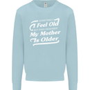 My Mother is Older 30th 40th 50th Birthday Kids Sweatshirt Jumper Light Blue