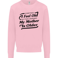 My Mother is Older 30th 40th 50th Birthday Kids Sweatshirt Jumper Light Pink