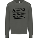 My Mother is Older 30th 40th 50th Birthday Kids Sweatshirt Jumper Storm Grey