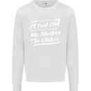 My Mother is Older 30th 40th 50th Birthday Kids Sweatshirt Jumper White