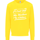 My Mother is Older 30th 40th 50th Birthday Kids Sweatshirt Jumper Yellow