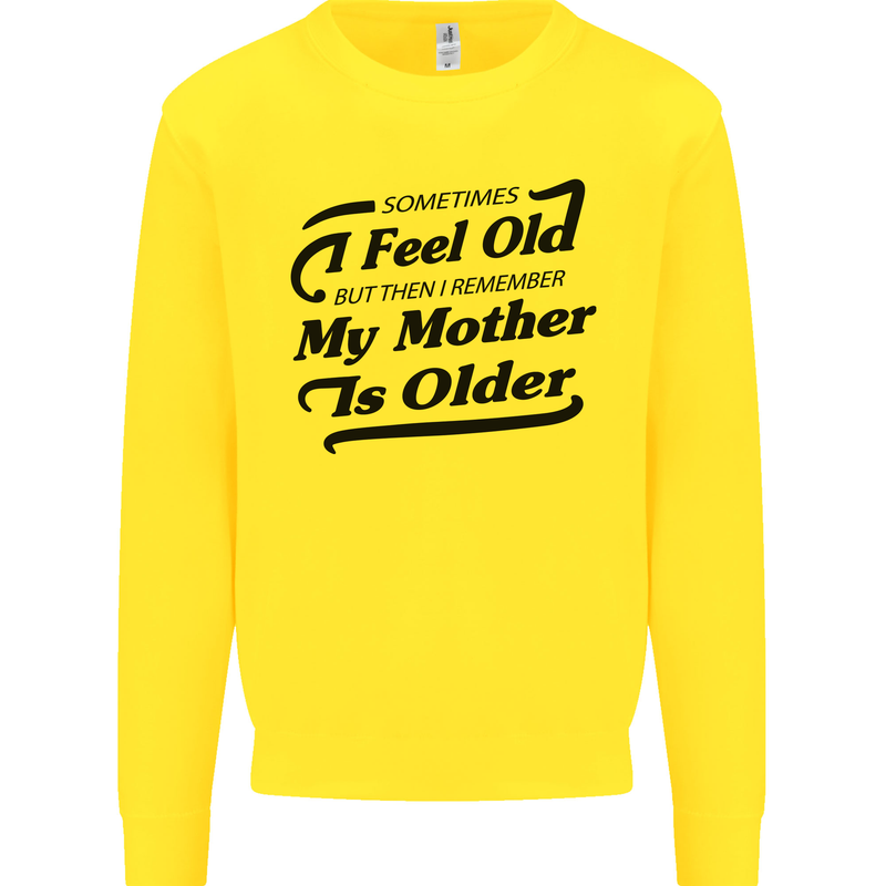 My Mother is Older 30th 40th 50th Birthday Kids Sweatshirt Jumper Yellow