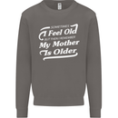 My Mother is Older 30th 40th 50th Birthday Mens Sweatshirt Jumper Charcoal