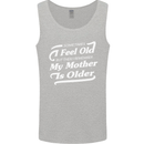 My Mother is Older 30th 40th 50th Birthday Mens Vest Tank Top Sports Grey