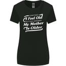 My Mother is Older 30th 40th 50th Birthday Womens Wider Cut T-Shirt Black