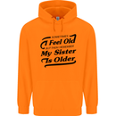 My Sister is Older 30th 40th 50th Birthday Childrens Kids Hoodie Orange