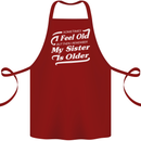 My Sister is Older 30th 40th 50th Birthday Cotton Apron 100% Organic Maroon