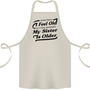 My Sister is Older 30th 40th 50th Birthday Cotton Apron 100% Organic Natural