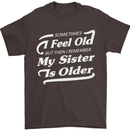My Sister is Older 30th 40th 50th Birthday Mens T-Shirt Cotton Gildan Dark Chocolate