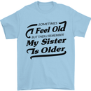 My Sister is Older 30th 40th 50th Birthday Mens T-Shirt Cotton Gildan Light Blue