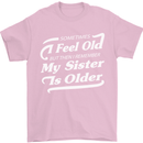My Sister is Older 30th 40th 50th Birthday Mens T-Shirt Cotton Gildan Light Pink