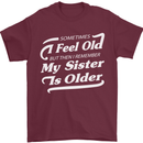 My Sister is Older 30th 40th 50th Birthday Mens T-Shirt Cotton Gildan Maroon