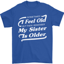 My Sister is Older 30th 40th 50th Birthday Mens T-Shirt Cotton Gildan Royal Blue