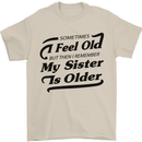 My Sister is Older 30th 40th 50th Birthday Mens T-Shirt Cotton Gildan Sand