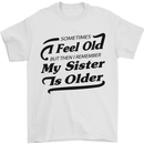 My Sister is Older 30th 40th 50th Birthday Mens T-Shirt Cotton Gildan White