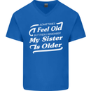 My Sister is Older 30th 40th 50th Birthday Mens V-Neck Cotton T-Shirt Royal Blue