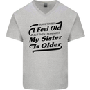 My Sister is Older 30th 40th 50th Birthday Mens V-Neck Cotton T-Shirt Sports Grey