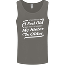 My Sister is Older 30th 40th 50th Birthday Mens Vest Tank Top Charcoal