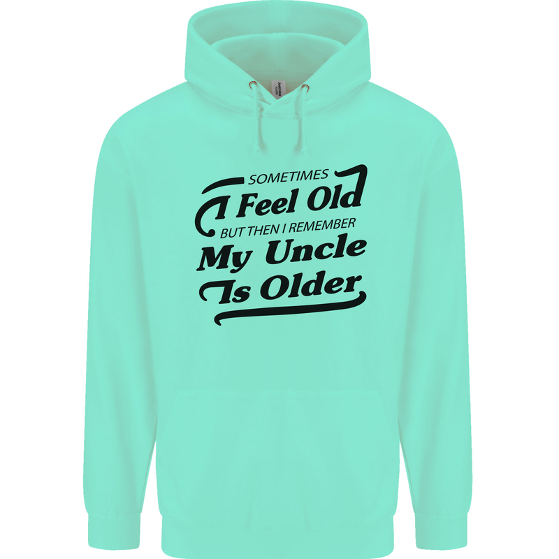 My Uncle is Older 30th 40th 50th Birthday Childrens Kids Hoodie Peppermint