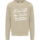 My Uncle is Older 30th 40th 50th Birthday Mens Sweatshirt Jumper Sand