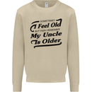 My Uncle is Older 30th 40th 50th Birthday Mens Sweatshirt Jumper Sand