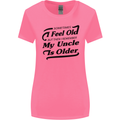 My Uncle is Older 30th 40th 50th Birthday Womens Wider Cut T-Shirt Azalea