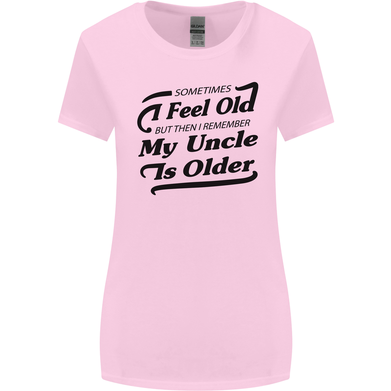 My Uncle is Older 30th 40th 50th Birthday Womens Wider Cut T-Shirt Light Pink