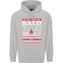 My Wife Made Me Bald Tired & Broke Mens 80% Cotton Hoodie Sports Grey