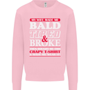 My Wife Made Me Bald Tired & Broke Mens Sweatshirt Jumper Light Pink
