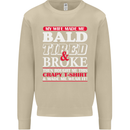 My Wife Made Me Bald Tired & Broke Mens Sweatshirt Jumper Sand