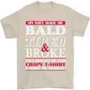 My Wife Made Me Bald Tired & Broke Mens T-Shirt Cotton Gildan Sand