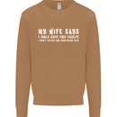 My Wife Says Funny Sarcastic Husband Couple Mens Sweatshirt Jumper Caramel Latte