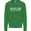 My Wife Says Funny Sarcastic Husband Couple Mens Sweatshirt Jumper Irish Green