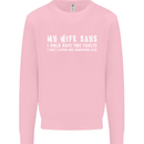 My Wife Says Funny Sarcastic Husband Couple Mens Sweatshirt Jumper Light Pink