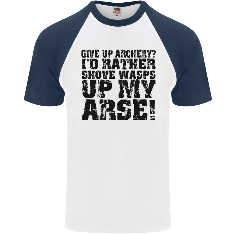 Give up Archery? Funny Archer Offensive Mens S/S Baseball T-Shirt White/Navy Blue